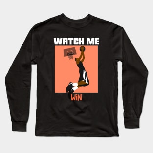 Watch Me Win Brown Skin Black Boy Joy Man Male Basketball Player Baller Athlete Sports Afro Design Long Sleeve T-Shirt